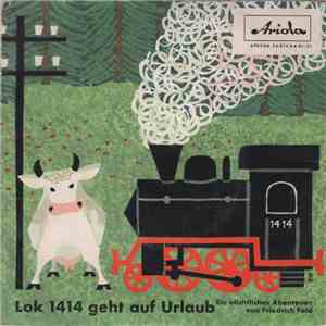 Friedrich Feld - Lok 1414 Geht Auf Urlaub download flac