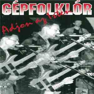 Gépfolklór - Adjon Az Isten download flac