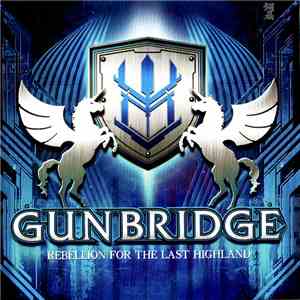 Gunbridge - Rebellion For The Last Highland download flac