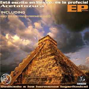 Halley Seidel A.K.A. Acetatozuca - Esta Escrito En Mexico, Es La Profecia! download flac