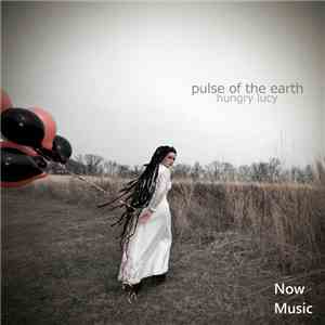Hungry Lucy - Pulse of The Earth download flac
