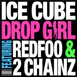 Ice Cube Featuring Redfoo & 2 Chainz - Drop Girl download flac