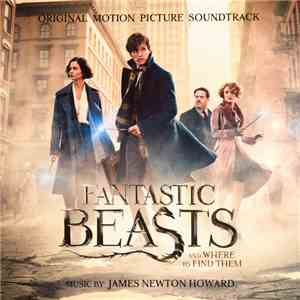 James Newton Howard - Fantastic Beasts And Where To Find Them (Original Motion Picture Soundtrack) download flac