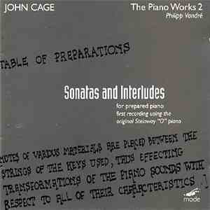 John Cage - Philipp Vandré - The Piano Works 2 - Sonatas And Interludes For Prepared Piano download flac