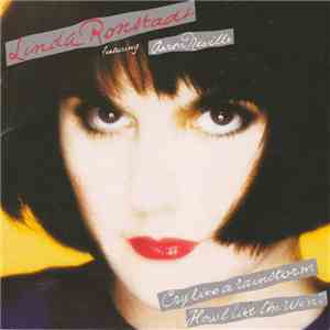 Linda Ronstadt Featuring Aaron Neville - Cry Like A Rainstorm - Howl Like The Wind download flac