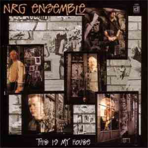 NRG Ensemble - This Is My House download flac