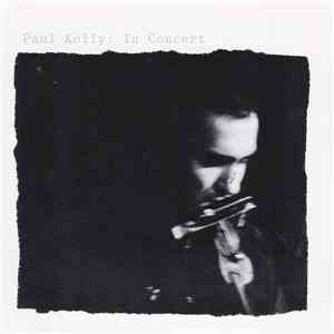 Paul Kelly  - Paul Kelly: In Concert download flac