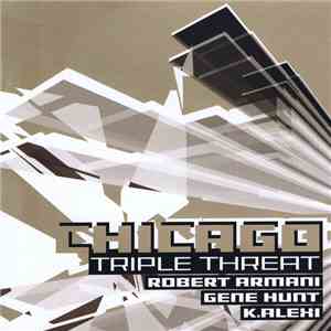 Robert Armani - Gene Hunt - K.Alexi - Chicago Triple Threat download flac