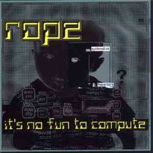 Rope - It's No Fun To Compute download flac