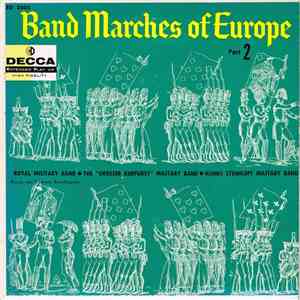 Royal Military Band,Rocus Van Yperen,bandmaster, The "Großer Kurfürst" Military Band, Hanns Steinkopf Military Band - Band Marches Of Europe-Part Two download flac
