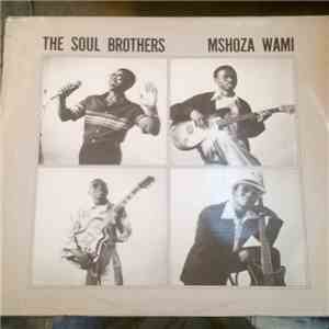 Soul Brothers  - Mshoza Wami download flac