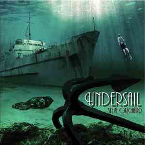 Steve Orchard  - Undersail FLAC album