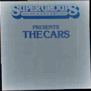 The Cars - Super Groups In Concert Presents The Cars download flac