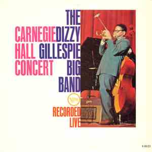 The Dizzy Gillespie Big Band - Carnegie Hall Concert - Recorded Live download flac