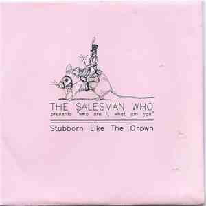 The Salesman Who - Stubborn Like The Crown download flac