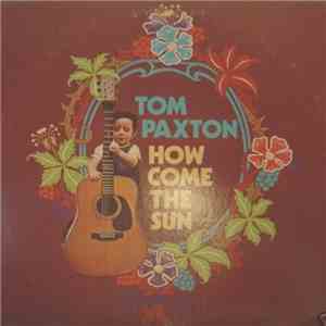 Tom Paxton - How Come The Sun download flac