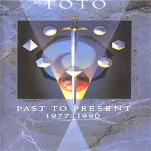 Toto - Past To Present 1977 - 1990 download flac