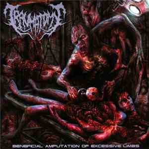 Traumatomy - Beneficial Amputation Of Excessive Limbs download flac