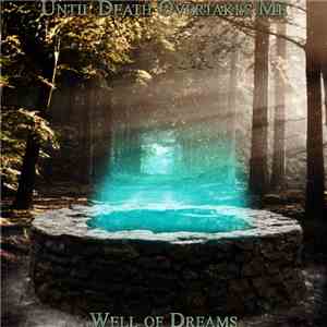 Until Death Overtakes Me - Well Of Dreams download flac