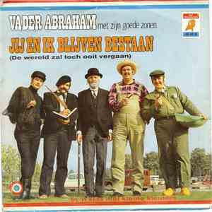 Vader Abraham En Zijn Goede Zonen - Jij En Ik Blijven Bestaan / In 'N Klas Met Kleine Kleuters download flac
