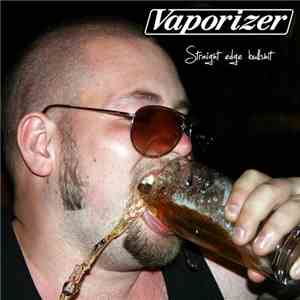 Vaporizer  - Straight Edge Bullshit download flac
