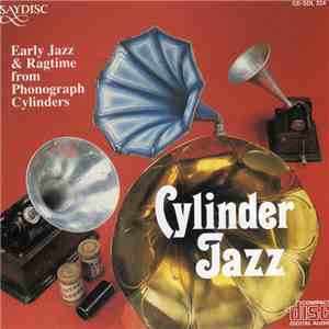 Various - Cylinder Jazz - Early Jazz & Ragtime From Phonograph Cylinders FLAC album