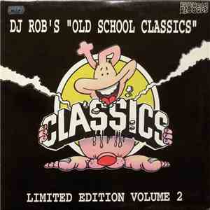 Various - DJ Rob's "Old School Classics" Limited Edition Volume 2 download flac
