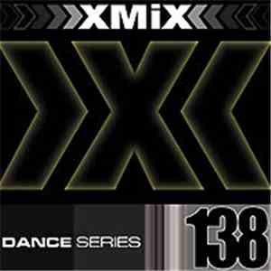 Various - X-Mix Dance Series 138 download flac