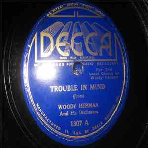 Woody Herman And His Orchestra - Trouble In Mind / Doctor Jazz download flac