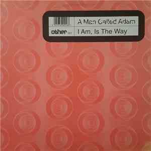 A Man Called Adam - I Am Is The Way download flac