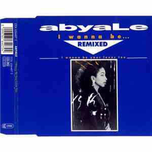 Abyale - I Wanna Be Your Lover Too (I Wanna Be..Remixed) download flac