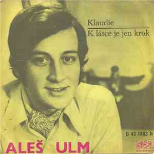 Aleš Ulm - Klaudie / K Lásce Je Jen Krok download flac