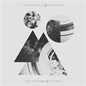 Alex Kozobolis // Lee Chapman  - From November // To March download flac