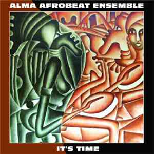 Alma Afrobeat Ensemble - It's Time download flac