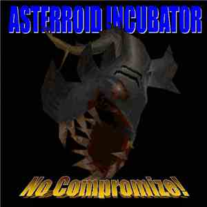 Asterroid Incubator - No Compromize! download flac