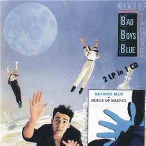 Bad Boys Blue - Game Of Love • House Of Silence download flac