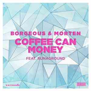 Borgeous & MORTEN Feat. Runaground - Coffee Can Money download flac