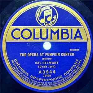 Cal Stewart - The Opera At Pumpkin Center / Uncle Josh Buys An Automobile download flac