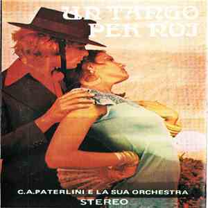 C.A.Paterlini E La Sua Orchestra - Un Tango Per Noi download flac