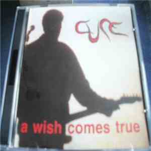 Cure, The - A Wish Comes True download flac