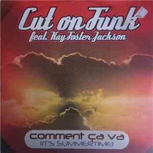 Cut On Funk Feat. Kay Foster Jackson - Comment Ca Va (It's Summertime) download flac