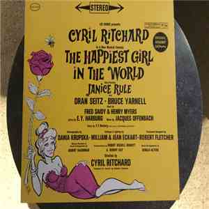 Cyril Ritchard, Janice Rule With Dran Seitz & Bruce Yarnell - The Happiest Girl In The World download flac