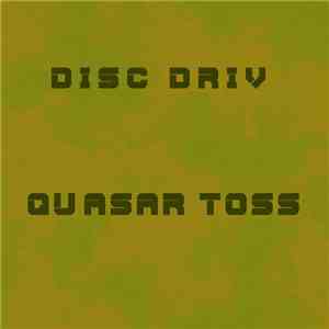 Disc Driv - Quasar Toss download flac