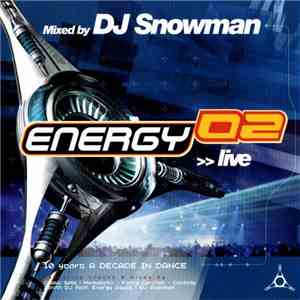 DJ Snowman - Energy 02 Live - 10 Years - A Decade In Dance download flac