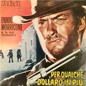 Ennio Morricone E La Sua Orchestra - Per Qualche Dollaro In Più download flac