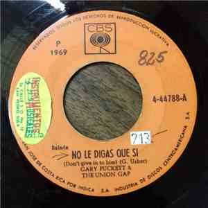 Gary Puckett & The Union Gap - No Le Digas Que Si = Don't Give In To Him / Podria? = Could I download flac