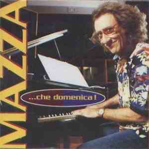 Gianni Mazza - Mazza... Che Domenica! download flac