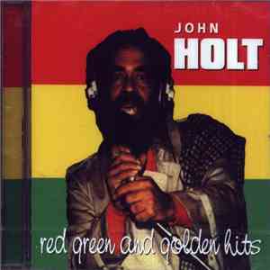 John Holt - Red Green And Golden Hits download flac