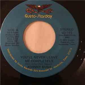 Johnny Bush - You'll Never Leave Me Completely download flac