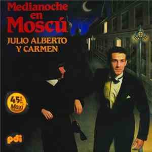 Julio Alberto y Carmen - Medianoche En Moscú download flac
